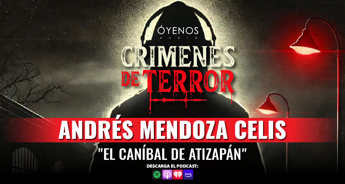 Learn more about the story of El Caníbal de Atizapán