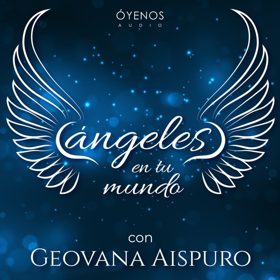 ESCUCHA EL NUEVO PODCAST 'ÁNGELES EN TU MUNDO' DANDO CLICK EN LA IMAGEN